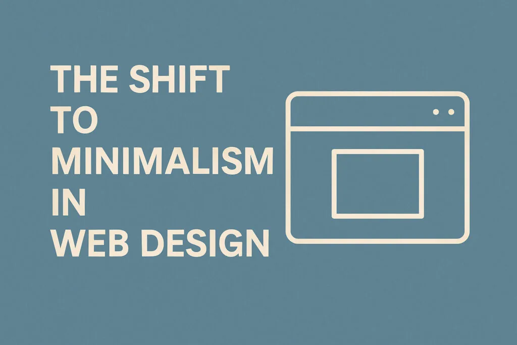 The Shift to Minimalism in Web Design